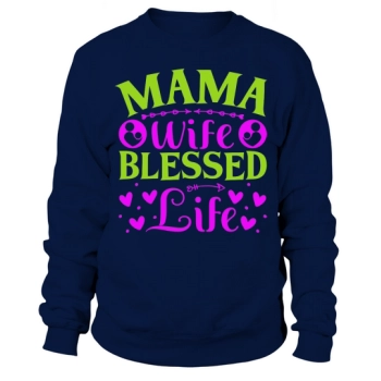 Mama Woman Blessed Life Sweatshirt