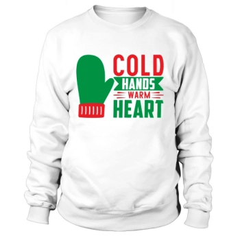 Christmas Cold Hands Warm Heart Sweatshirt
