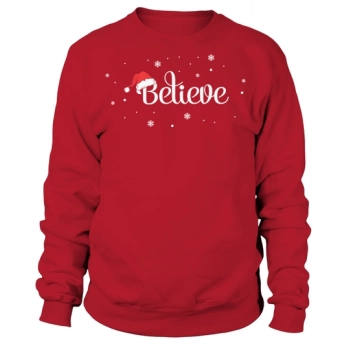 Merry Christmas Believe In Santa Claus Sweatshirt