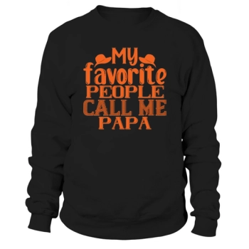 My Favorite People Call Me Dad Sweatshirt