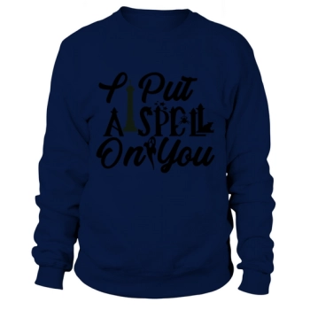 I Put A Spell On You Halloween Sweatshirt