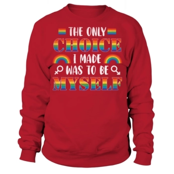 The Only Choice I Made Was To Be Myself Sweatshirt