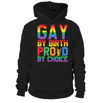 Gay By Birth Proud By Choice Hoodies