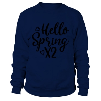 Hello Spring x2 Sweatshirt