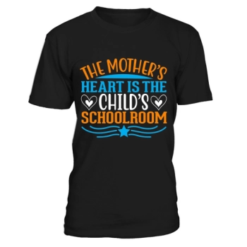 A mother's heart is a child's schoolroom