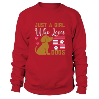Dog Quotes Just a girl who loves Sweatshirt
