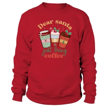 Dear Santa Just Bring Coffee Retro Cute Coffee Lover Christmas Sweatshirt