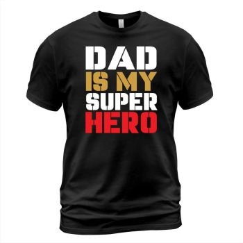 Dad Is My Super Hero