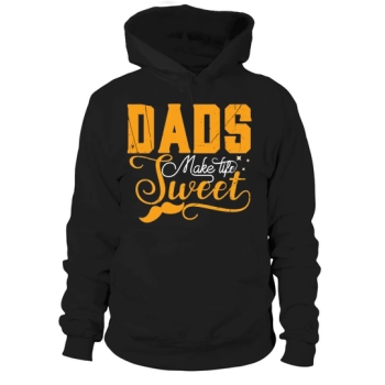 Dads Make Life Sweet Hoodies