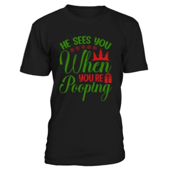 He Sees You When You Poop Christmas Shirt