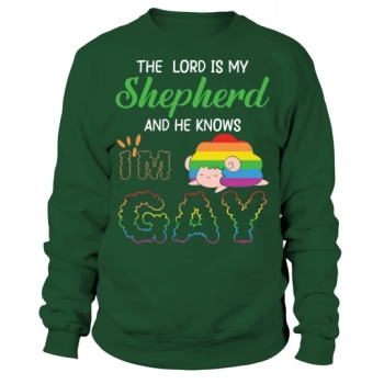 The Lord Is My Shepherd And He Knows I Am Gay Sweatshirt