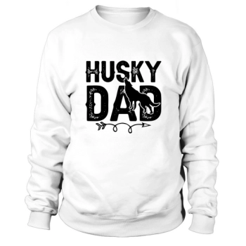 Dog Quotes Husky Dad Sweatshirt