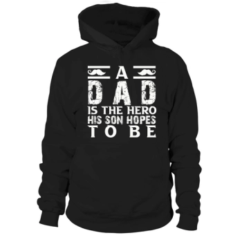 A dad is the hero his son hopes to be Hoodies