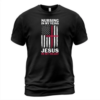 Nurse Nursing in my Veins Jesus in my Heart