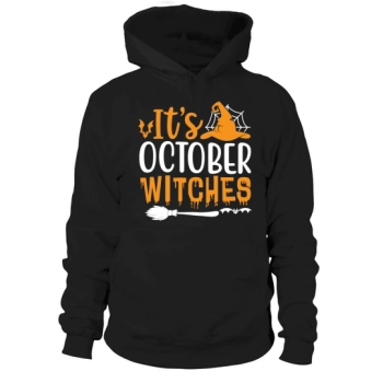 Its October Witches Funny Halloween Hoodies