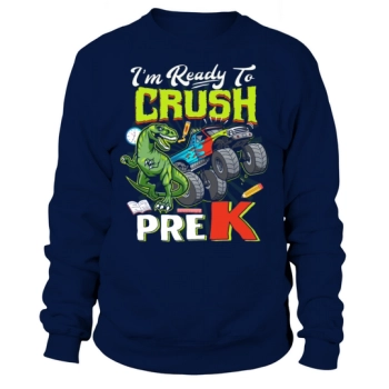 Dinosaur Lover Back To School Im Ready To Crush P Sweatshirt