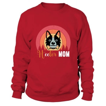 Dog Quotes Heeler Mum Sweatshirt