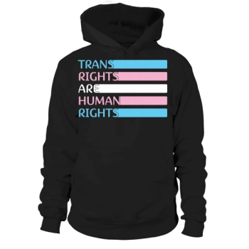 Trans Rights Are Human Rights Transgender Hoodies