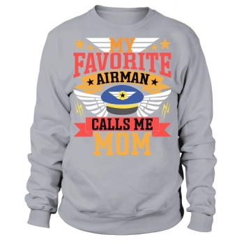My favorite aviator calls me Mom Sweatshirt