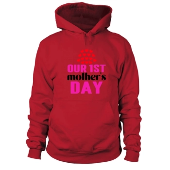 Our 1st Mother's Day Hoodies