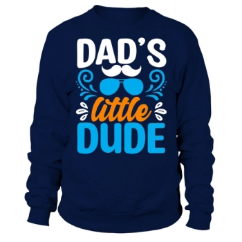 Dad's little buddy Sweatshirt