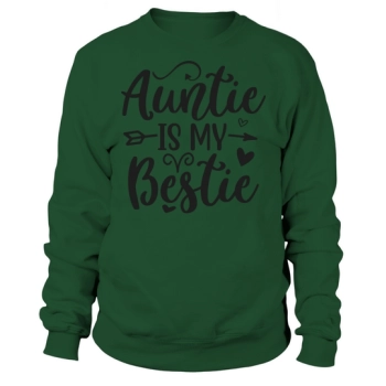 02 AUNTIE IS MY BESTIE Sweatshirt