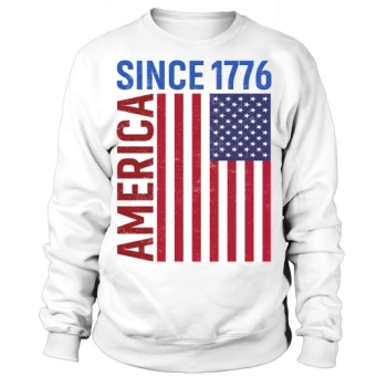 Independence Day America Since 1776 Sweatshirt