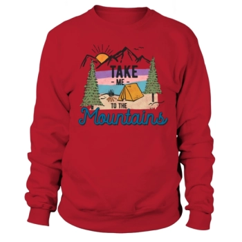 Take me to the mountains Sweatshirt