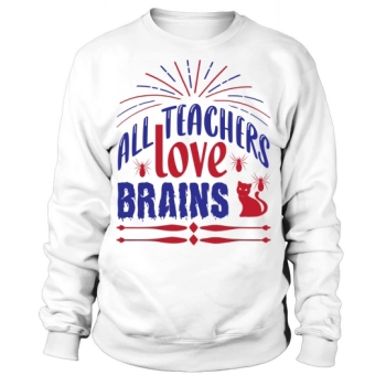 All Teachers Love Brains Halloween 2022 Sweatshirt