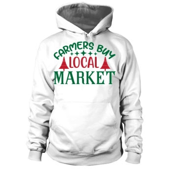 Christmas Farmers Buy Local Market Hoodies