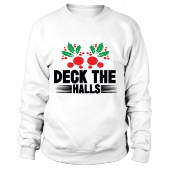 Deck The Halls Christmas Sweatshirt