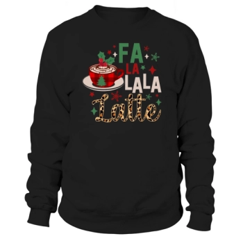 Fa La La La Latte Christmas Cozy Coffee Tee Christmas Coffee Sweatshirt