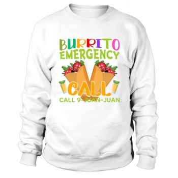 Burrito Emergency Cinco De Mayo Sweatshirt