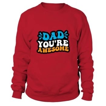 Dad Youre Awesome Sweatshirt