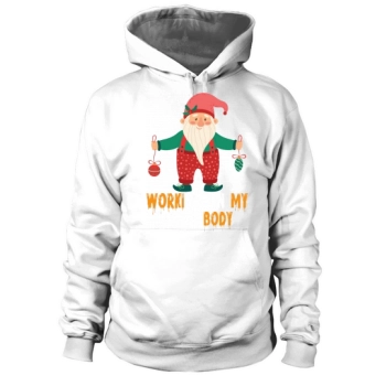 Working On My Santa Body Christmas Hoodies