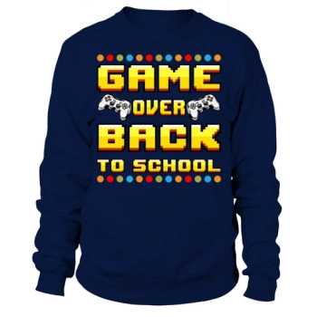 Game Over Back To School Sweatshirt