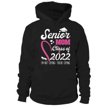 Senior Mum Class of 2022 Hooded Sweatshirt