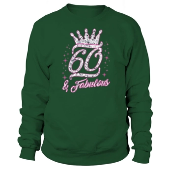 60 Fabulous Queen 60th Birthday Gifts Sweatshirt