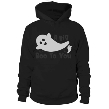 A Big Boo To You Funny Halloween Quote Hoodies