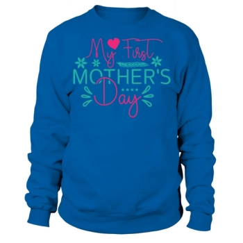 My First Mother's Day Sweatshirt