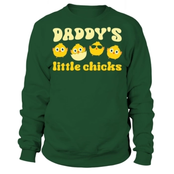 Daddys Little Chicks Easter Chicks Sweatshirt