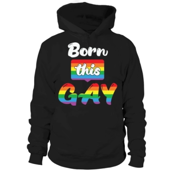 Born This Gay Pun Funny LGBT Hoodies