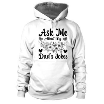 Ask me about my dad jokes Hoodies