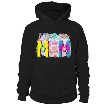 I Love You Mom Hoodies