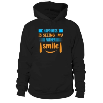 Happiness Is Seeing My Father Smile Hoodies