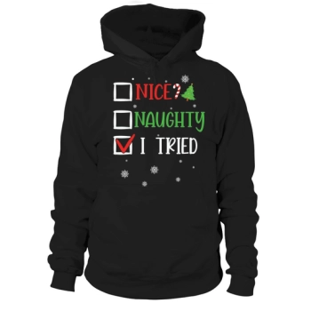 Naughty Nice I Tried Christmas Hoodies