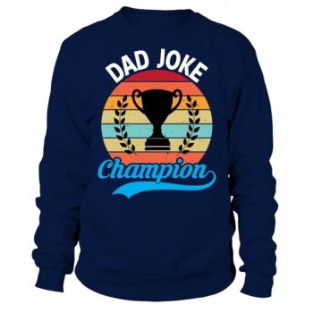 Dad joke champion Sweatshirt