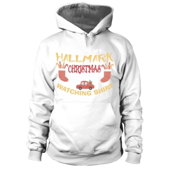 This Is My Hallmark Christmas Movie Watching Hoodies