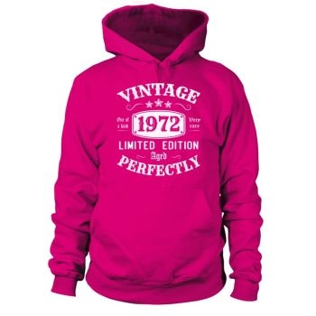 50th Birthday - Vintage 1972 Limited Edition Aged Perfectly Hoodies