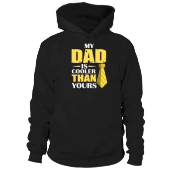 My dad is cooler than yours Hoodies